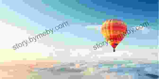 A Majestic Hot Air Balloon Gracefully Ascending Into The Sky, Carrying The Spirit Of Adventure And Innovation. Hot Air: The (Mostly) True Story Of The First Hot Air Balloon Ride