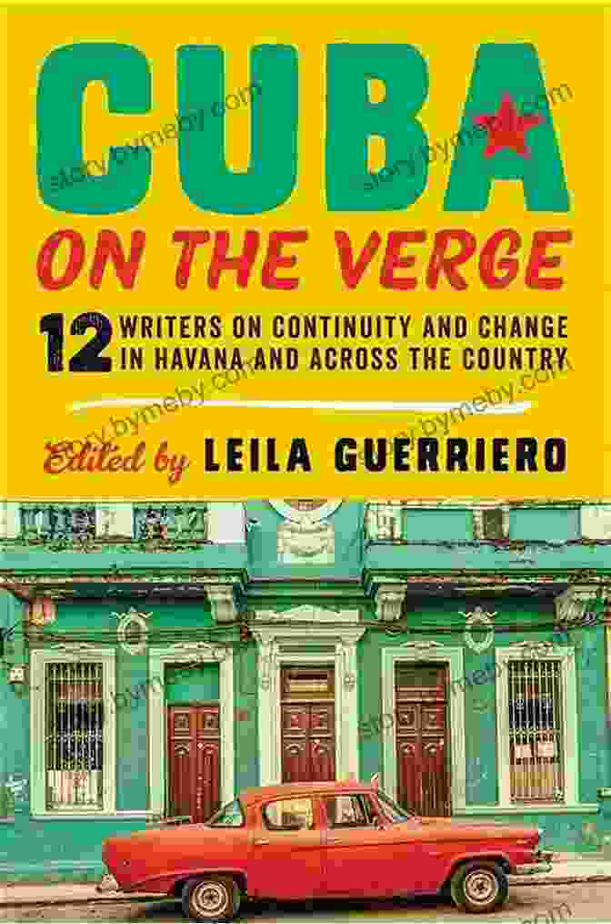 Book Cover: 12 Writers On Continuity And Change In Havana And Across The Country Cuba On The Verge: 12 Writers On Continuity And Change In Havana And Across The Country