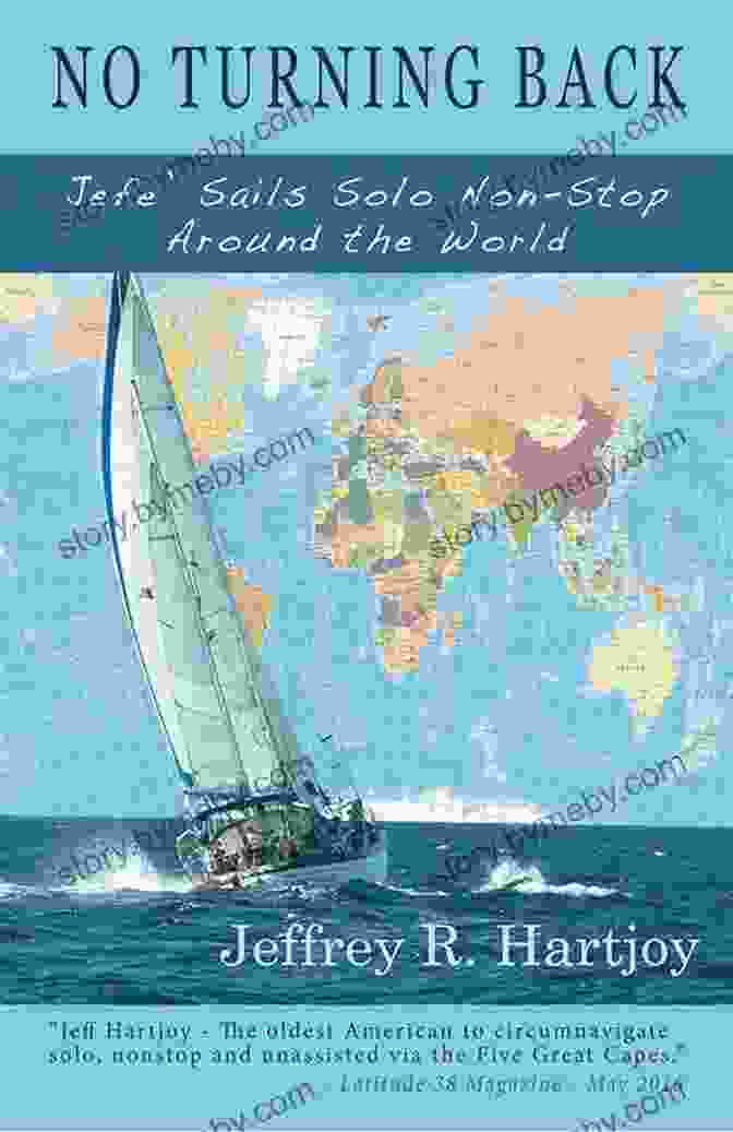 Book Cover Of 'Jefe Sails Solo Non Stop Around The World' No Turning Back: Jefe Sails Solo Non Stop Around The World