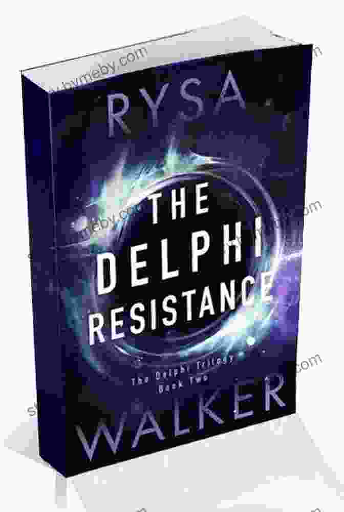 Book Cover Of The Delphi Resistance, With A Group Of Warriors Standing In A Field Of Battle, Facing Off Against A Horde Of Dark Creatures. The Delphi Resistance (The Delphi Trilogy 2)