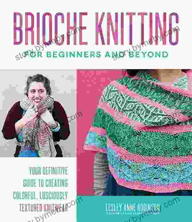 Brioche Knitting For Beginners And Beyond Book Cover Brioche Knitting For Beginners And Beyond: Your Definitive Guide To Creating Colorful Lusciously Textured Knitwear