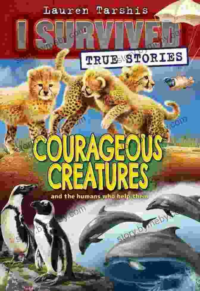 Courageous Creatures Survived True Stories Book Cover Courageous Creatures (I Survived True Stories #4)