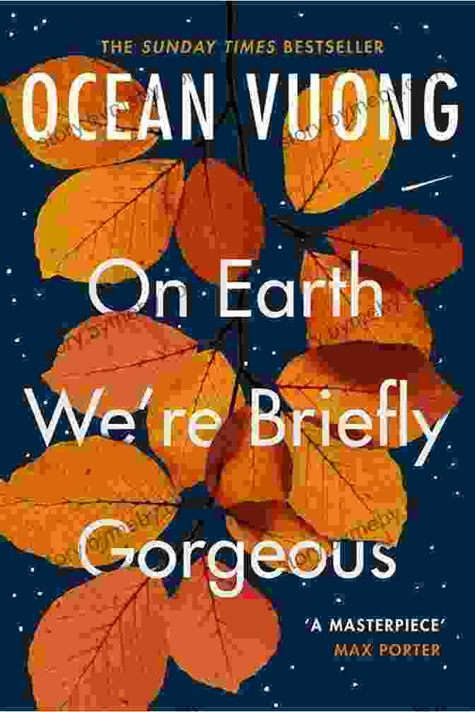 Cover Image Of 'On Earth We're Briefly Gorgeous' By Ocean Vuong On Earth We Re Briefly Gorgeous: A Novel