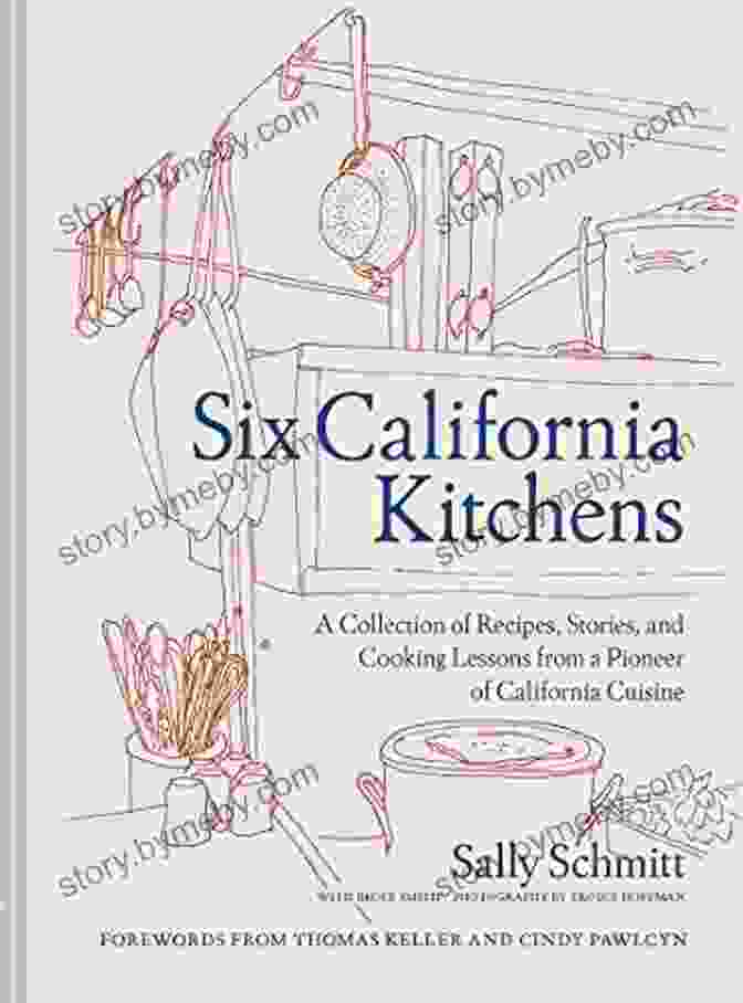 Cover Of 'Collection Of Recipes, Stories, And Cooking Lessons From A Pioneer Of California' Six California Kitchens: A Collection Of Recipes Stories And Cooking Lessons From A Pioneer Of California Cuisine