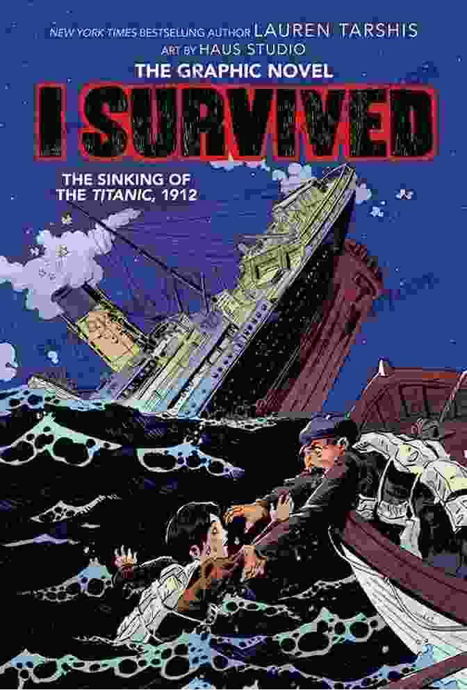 Cover Of 'Survived: Titanic' Graphic Novel I Survived The Sinking Of The Titanic 1912: A Graphic Novel (I Survived Graphic Novel #1) (I Survived Graphic Novels)