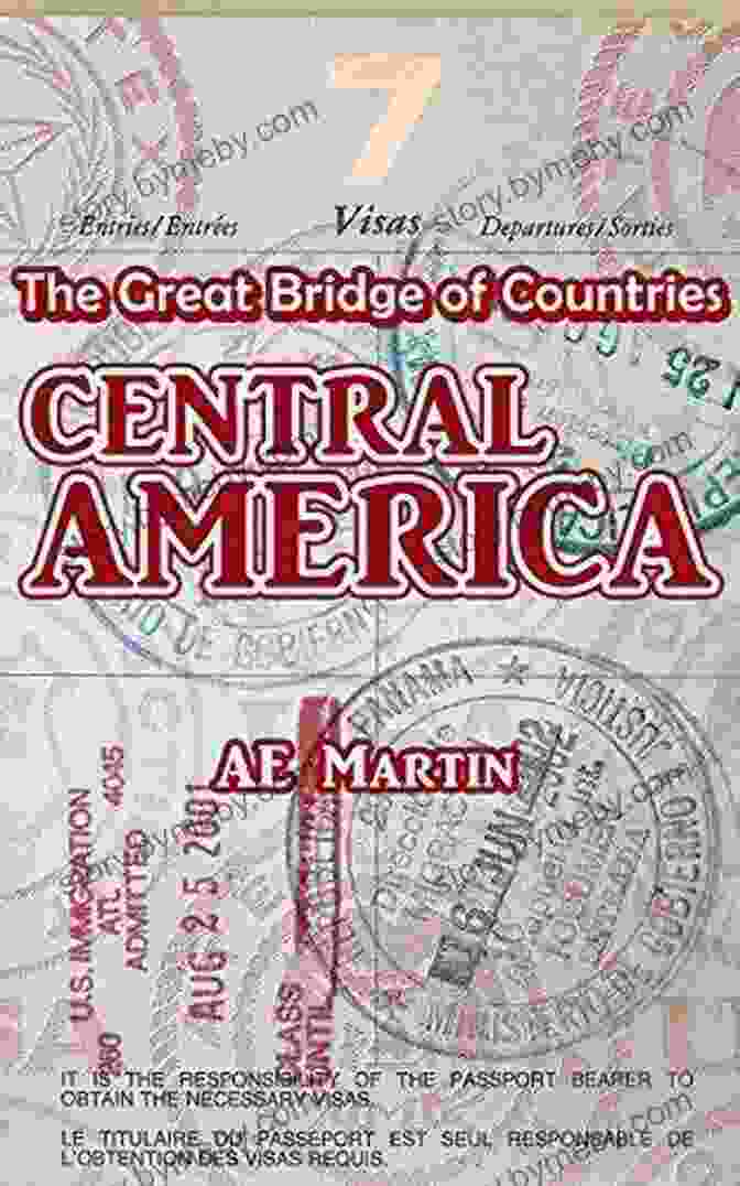 Cover Of 'The Great Bridge Of Countries Central America Learning Is Awesome Kids' Book The Great Bridge Of Countries CENTRAL AMERICA (Learning Is Awesome Kids 9)