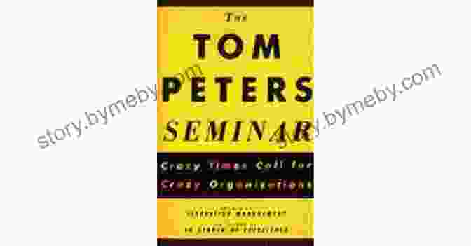 Crazy Times Call For Crazy Organizations Book Cover The Tom Peters Seminar: Crazy Times Call For Crazy Organizations