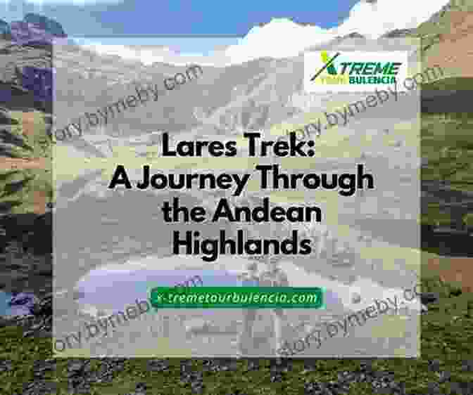 Discover The Lares Trek, A Journey Through Traditional Andean Villages And Invigorating Thermal Springs Trekking Peru: A Traveler S Guide