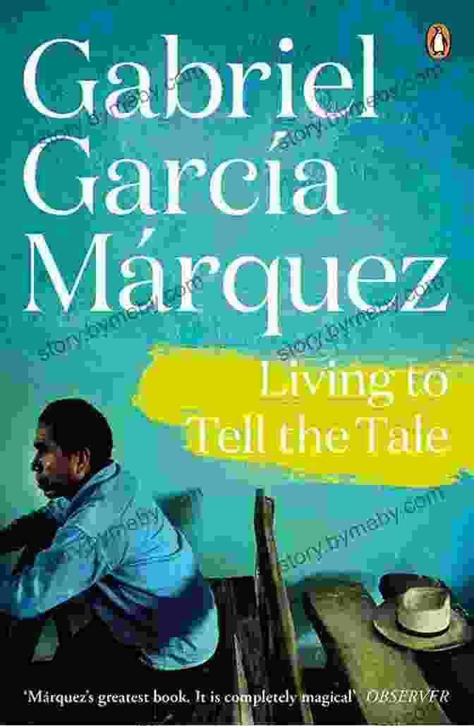 Gabriel García Márquez, Author Of Living To Tell The Tale Living To Tell The Tale (Vintage International)