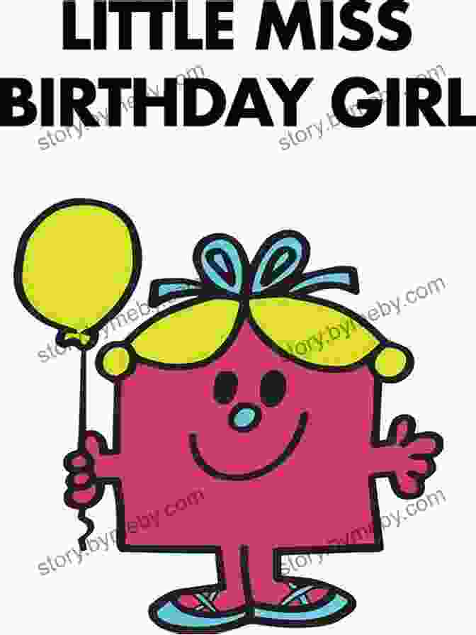 Little Miss Birthday Spreading Love And Happiness Little Miss Birthday (Mr Men And Little Miss)