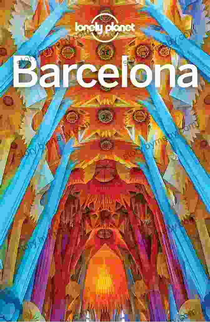 Lonely Planet Barcelona Travel Guide Cover With A Vibrant Photo Of The City Skyline Lonely Planet Barcelona (Travel Guide)