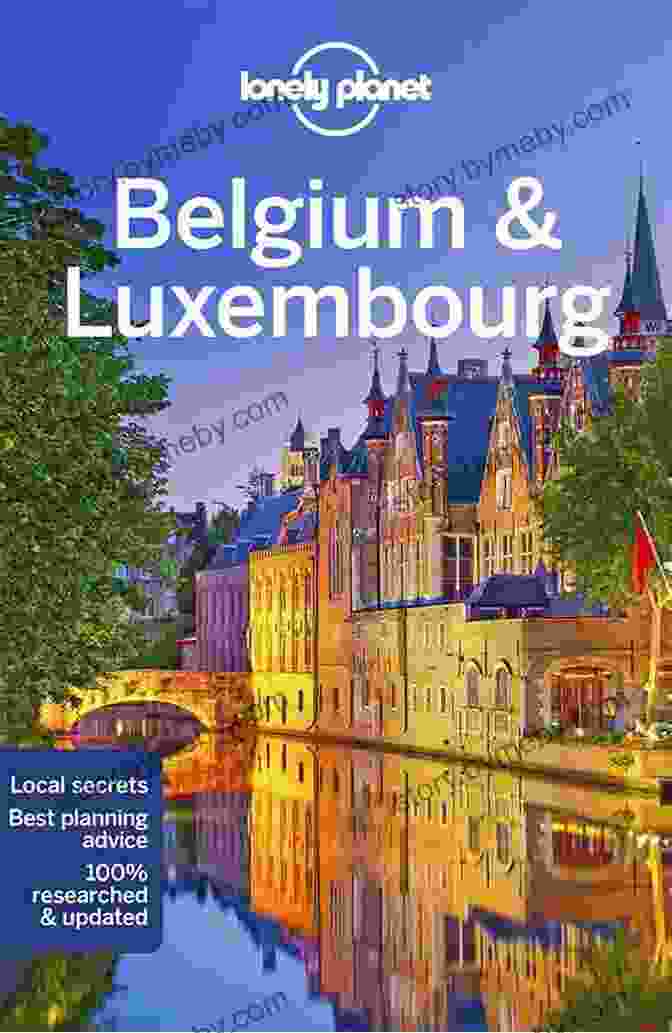 Lonely Planet Belgium Luxembourg Travel Guide Cover Image Featuring A Vibrant Cityscape And Landmarks Lonely Planet Belgium Luxembourg (Travel Guide)