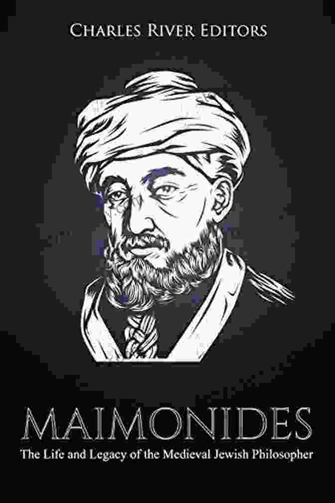 Maimonides's Legacy As A Jewish Scholar And Philosopher The Rambam A Brief Biography