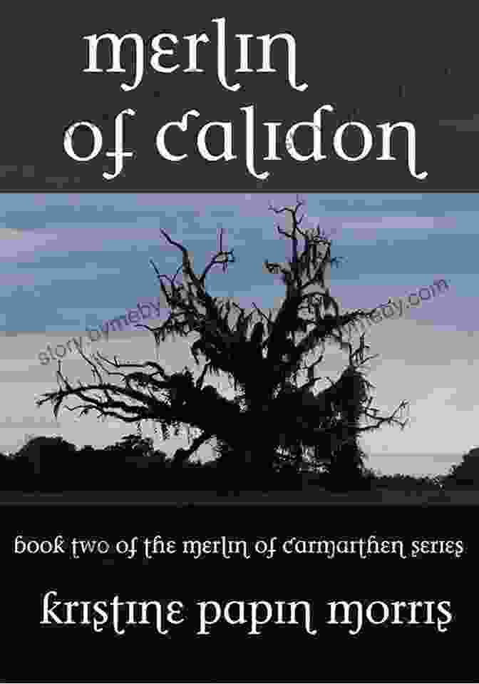 Merlin Of Calidon Merlin Of Calidon (Merlin Of Carmarthen 2)