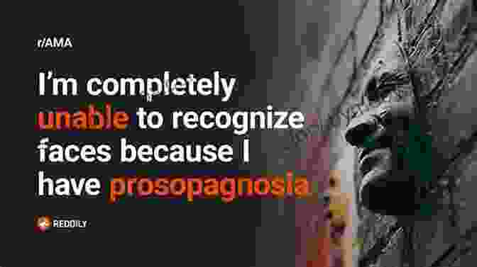 Patient With Prosopagnosia Unable To Recognize Faces The Man Who Mistook His Wife For A Hat: And Other Clinical Tales