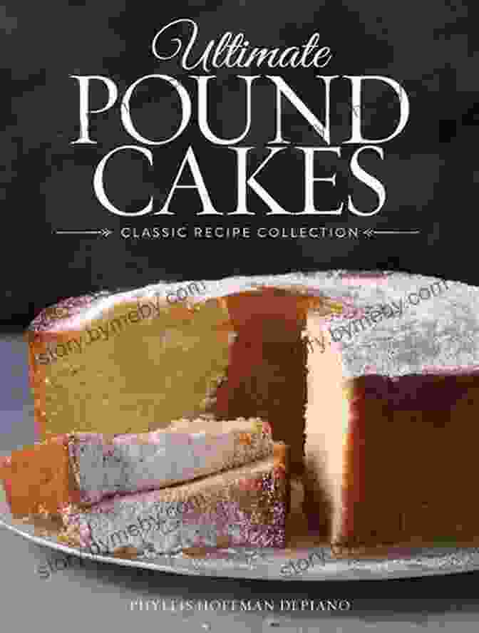 Pound Cake Cookbook Cover A Tempting Display Of Pound Cakes In Various Flavors, Adorned With Fresh Fruits And Decadent Toppings, Inviting You To Indulge In The Sweet Life. Pound Cake Cookbook (Decadent Dessert Cookbook 4)