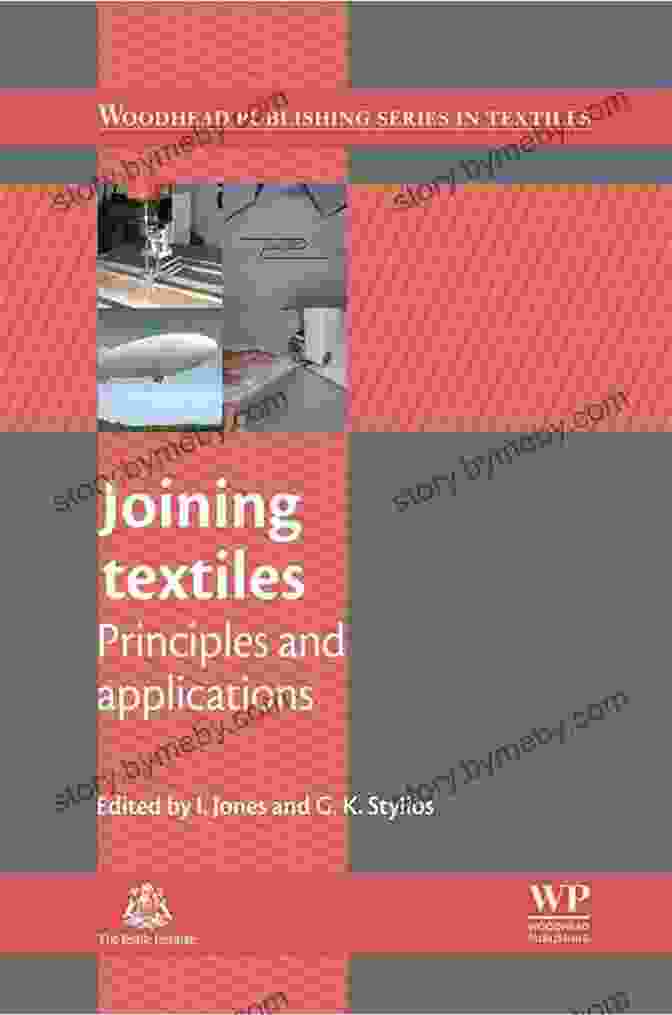 Principles And Applications Of Textiles, Woodhead Publishing Joining Textiles: Principles And Applications (Woodhead Publishing In Textiles 110)