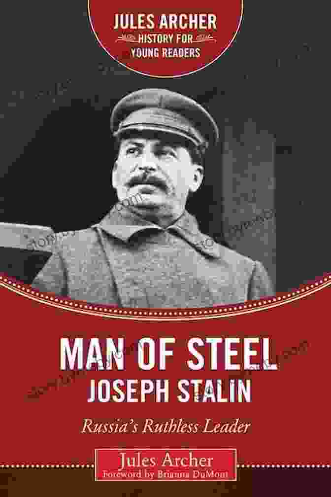 Russia: Ruthless Ruler Book Cover Man Of Steel: Joseph Stalin: Russia S Ruthless Ruler (Jules Archer History For Young Readers)