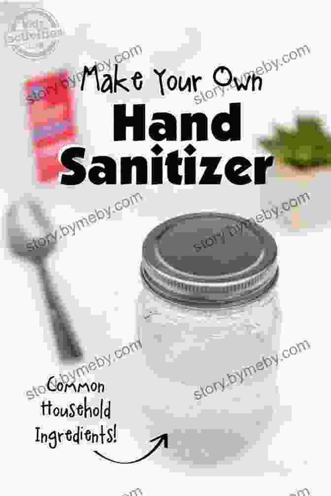 Simple DIY Hand Sanitizer Recipe DIY Homemade Hand Sanitizer Recipes: A Beginner S Guide To Making Hand Sanitizers And Soaps (Wellness 4)