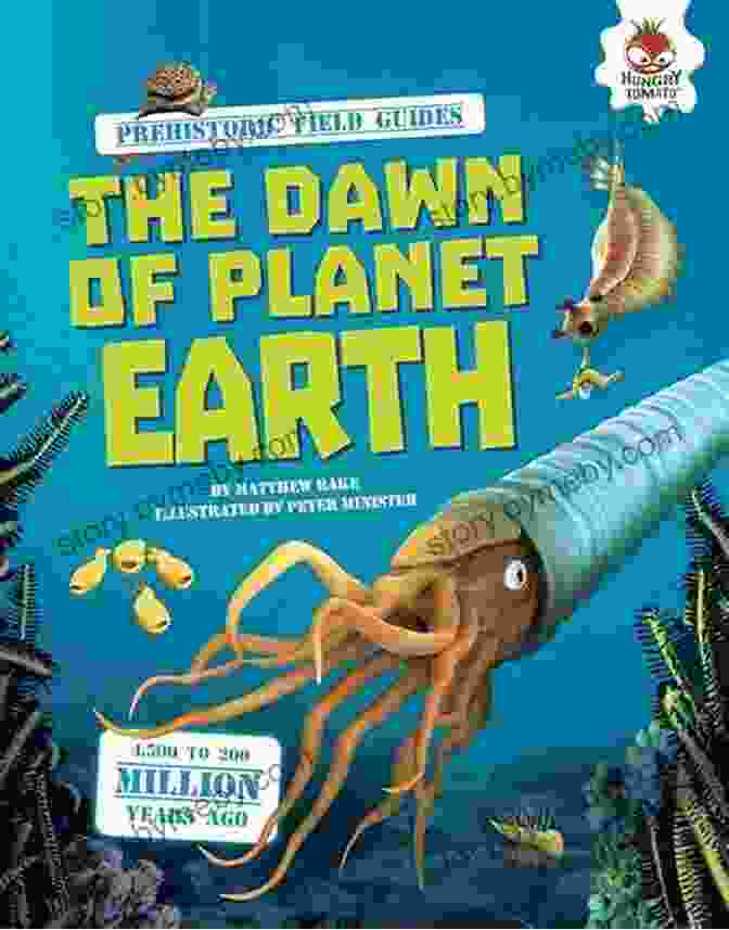 The Dawn Of Planet Earth Prehistoric Field Guides Book Cover Featuring A Vibrant Illustration Of Prehistoric Animals And Plants. The Dawn Of Planet Earth (Prehistoric Field Guides)