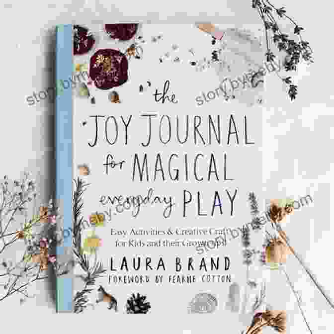 The Joy Journal For Magical Everyday Play Book Cover Featuring A Colorful Illustration Of A Child Playing. The Joy Journal For Magical Everyday Play: Easy Activities Creative Craft For Kids And Their Grown Ups