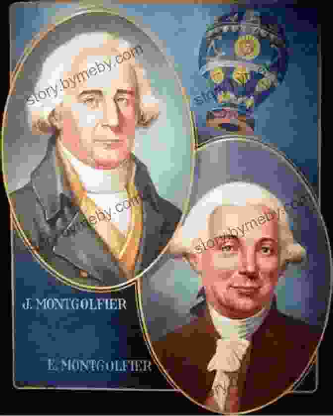 The Renowned Montgolfier Brothers, Joseph Michel And Jacques Étienne, Poised With A Gleam Of Determination And A Spark Of Innovation In Their Eyes. Hot Air: The (Mostly) True Story Of The First Hot Air Balloon Ride