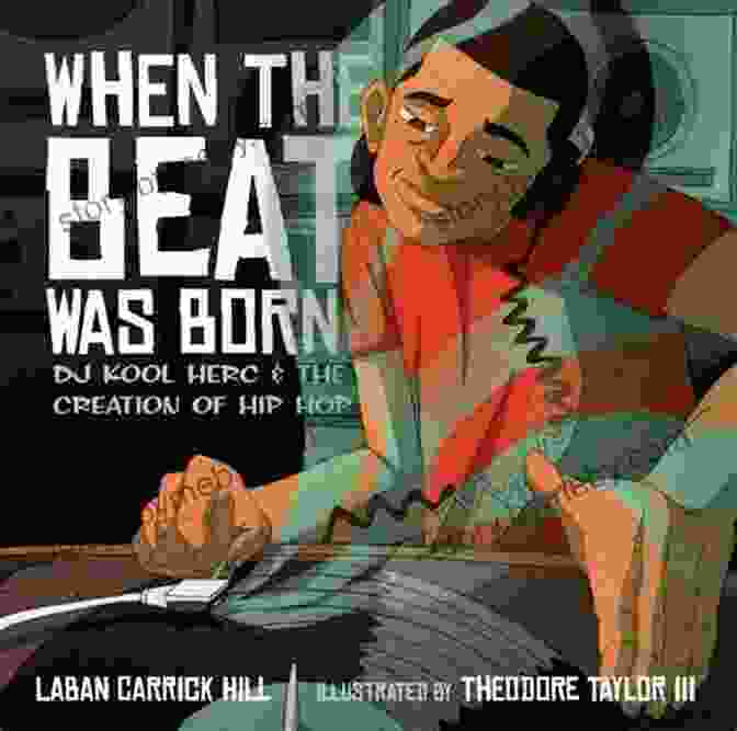 When The Beat Was Born Book Cover When The Beat Was Born: DJ Kool Herc And The Creation Of Hip Hop (Coretta Scott King John Steptoe Award For New Talent)