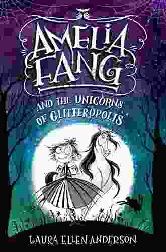 Amelia Fang And The Unicorns Of Glitteropolis