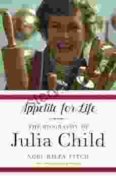 Appetite For Life: The Biography Of Julia Child