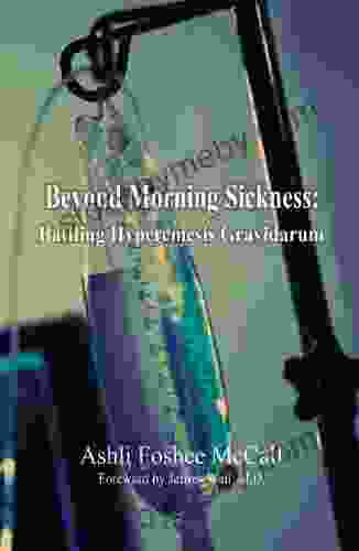 Beyond Morning Sickness: Battling Hyperemesis Gravidarum