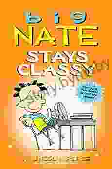 Big Nate Stays Classy: Two In One