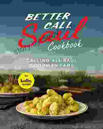 Better Call Saul Cookbook: Calling All Saul Goodman Fans