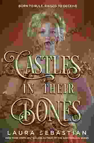 Castles in Their Bones Laura Sebastian