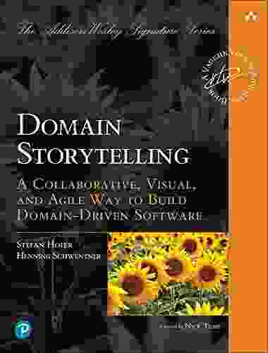 Domain Storytelling: A Collaborative Visual And Agile Way To Build Domain Driven Software (Addison Wesley Signature (Vernon))