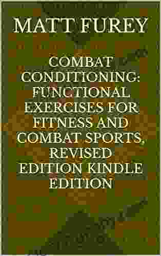 Combat Conditioning: Functional Exercises For Fitness And Combat Sports Revised Edition Edition