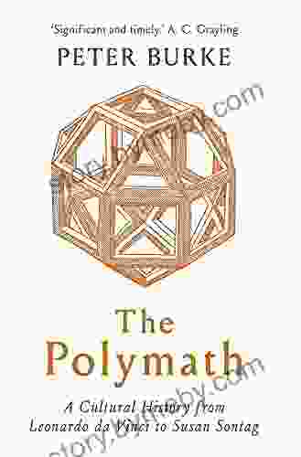 The Polymath: A Cultural History from Leonardo da Vinci to Susan Sontag