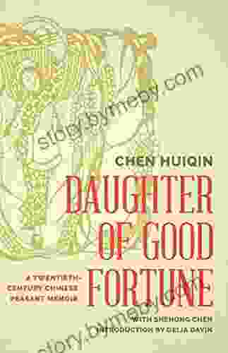 Daughter Of Good Fortune: A Twentieth Century Chinese Peasant Memoir