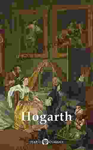 Delphi Complete Paintings Of William Hogarth (Illustrated) (Delphi Masters Of Art 62)