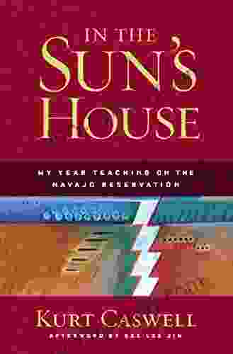 In The Sun S House: My Year Teaching On The Navajo Reservation