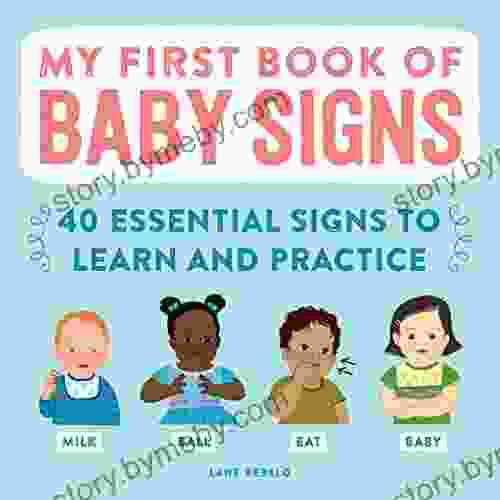 My First of Baby Signs: 40 Essential Signs to Learn and Practice