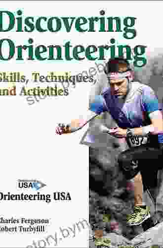 Discovering Orienteering: Skills Techniques And Activities