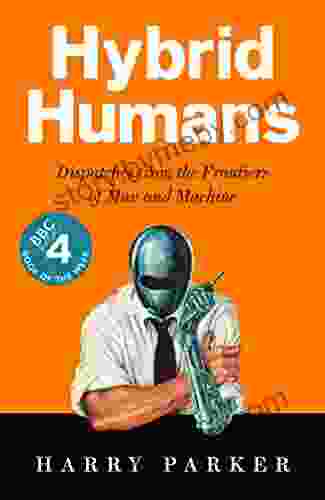 Hybrid Humans: Dispatches From The Frontiers Of Man And Machine