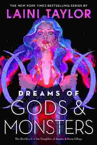 Dreams Of Gods Monsters (Daughter Of Smoke Bone 3)