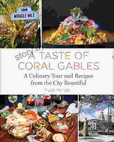 A Taste of Coral Gables: Cookbook and Culinary Tour of the City Beautiful