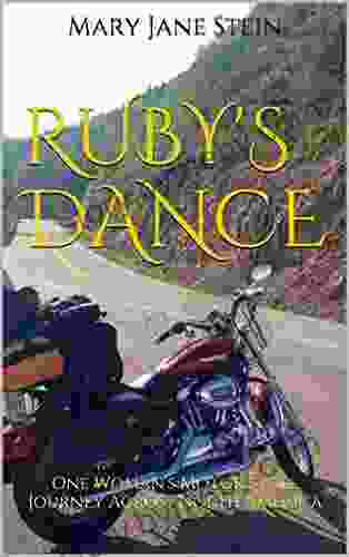 Ruby s Dance: One Woman s Motorcycle Journey Across North America