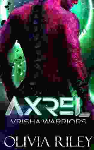 Axrel (Vrisha Warriors 2) Olivia Riley