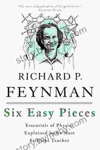 Six Easy Pieces: Essentials Of Physics Explained By Its Most Brilliant Teacher