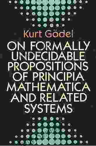 On Formally Undecidable Propositions Of Principia Mathematica And Related Systems (Dover On Mathematics)