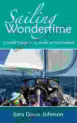 Sailing Wondertime: A Family Voyage from Seattle to New Zealand