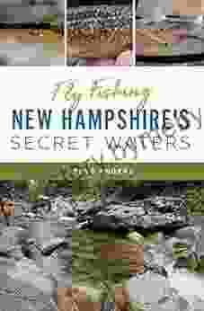 Fly Fishing New Hampshire S Secret Waters (Natural History)